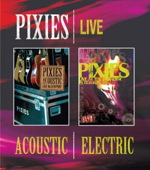 Purchase The Pixies: Live Acoustic & Electric on Blu-ray at Amazon.com